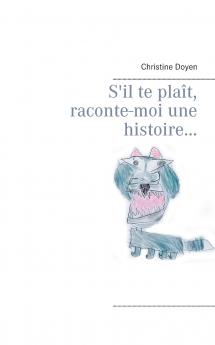 S'il te plaît raconte-moi une histoire...
