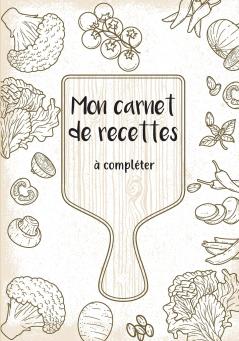 Mon carnet de recettes à compléter