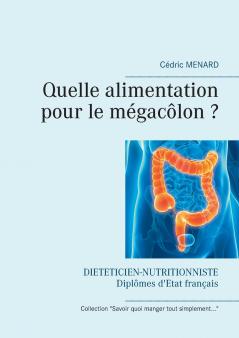 Quelle alimentation pour le mégacôlon ?