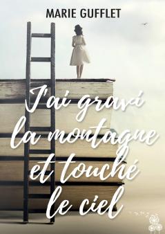 J'ai gravi la montagne et touché le ciel