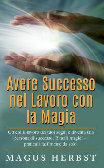 Avere Successo nel Lavoro con la Magia