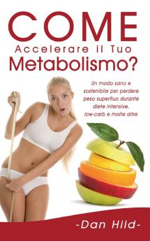 Come Accelerare il Tuo Metabolismo?