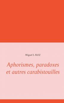 Aphorismes paradoxes et autres carabistouilles
