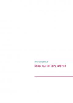 Essai sur le libre arbitre