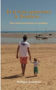 Et si vous appreniez le Bonheur ...