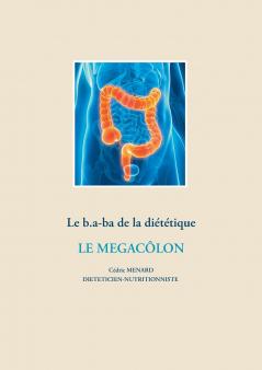 Le b.a-ba de la diététique pour le mégacôlon