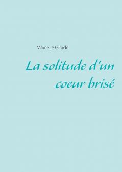 La solitude d'un coeur brisé