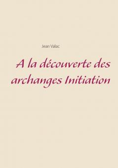 A la découverte des archanges Initiation