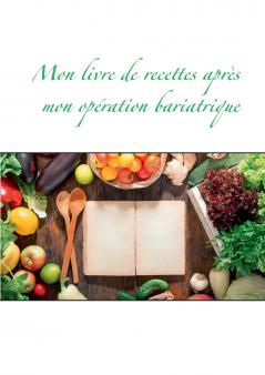Mon livre de recettes après mon opération bariatrique