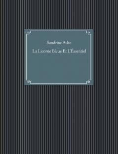 La Licorne Bleue Et L'Éssentiel