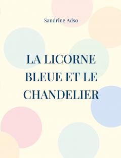 La Licorne Bleue et le Chandelier