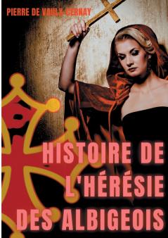 Histoire de l'hérésie des albigeois