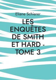 Les Enquêtes de Smith et Hard - Tome 3