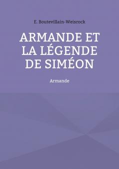 Armande et la légende de Siméon