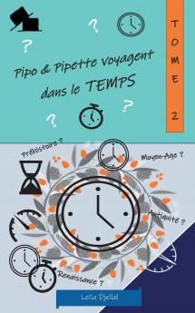 Pipo et Pipette voyagent dans le temps