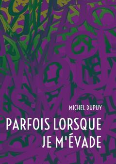 Parfois lorsque je m'évade