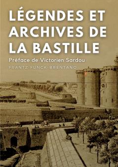 Légendes et archives de la Bastille