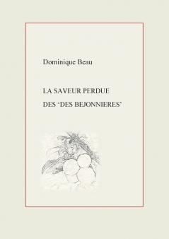 La Saveur perdue des Des Béjonnières