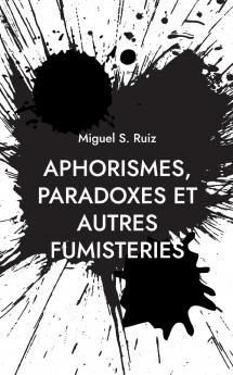 Aphorismes paradoxes et autres fumisteries