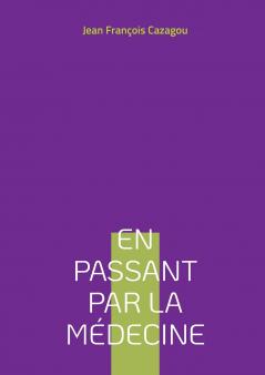 En passant par la Médecine