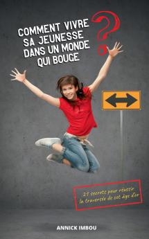 Comment vivre sa jeunesse dans un monde qui bouge