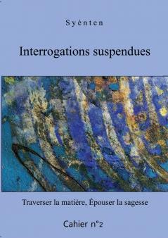 Interrogations suspendues - Cahier 2