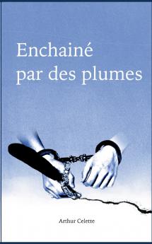 Enchaîné par des Plumes