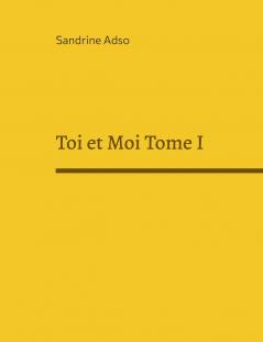 Toi et Moi Tome I
