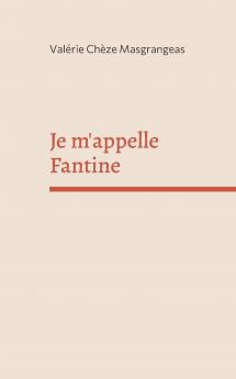 Je m'appelle Fantine
