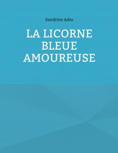 La Licorne Bleue Amoureuse