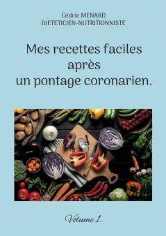 Mes recettes faciles après un pontage coronarien.