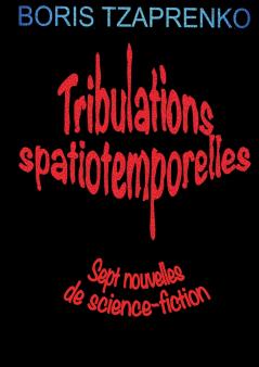 Tribulations spatiotemporelles