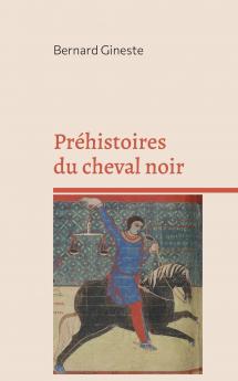 Préhistoires du cheval noir
