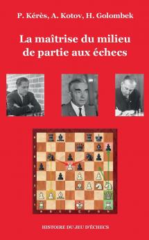 La ma��trise du milieu de partie aux ��checs