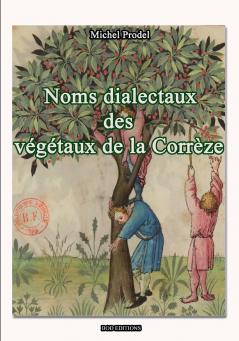 NOMS DIALECTAUX DES VEGETAUX DE LA CORRÈZE