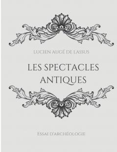 Les spectacles antiques