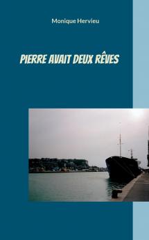 Pierre avait deux rêves