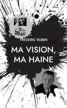 Ma vision ma haine