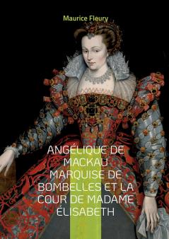 Angélique de Mackau marquise de Bombelles et la cour de Madame Élisabeth