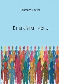 Et si c'était moi...