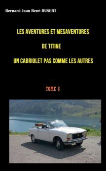 Les aventures et mésaventures de Titine un cabriolet pas comme les autres