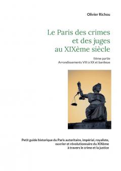 Le Paris criminel et judiciaire du XIXème siècle 2