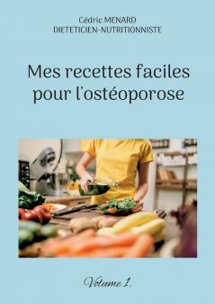 Mes recettes faciles pour l'ostéoporose.