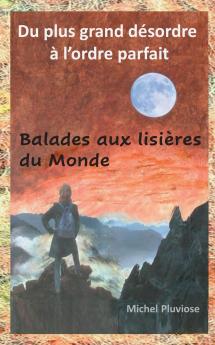 Du plus grand désordre à l'ordre parfait