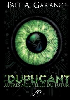 Le Duplicant et autres nouvelles du futur