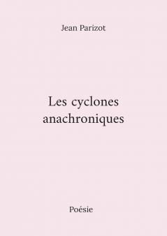 Les cyclones anachroniques