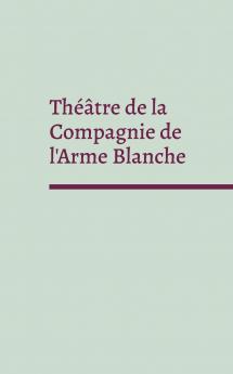 Théâtre de la Compagnie de l'Arme Blanche
