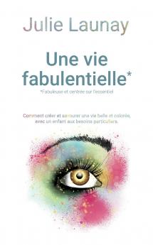 Une vie Fabulentielle* *fabuleuse et centr��e sur l'essentiel