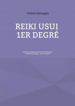 Reiki Usui 1er Degré - Shoden enseignement pour les débutants