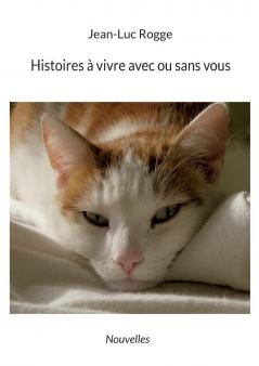 Histoires �� vivre avec ou sans vous